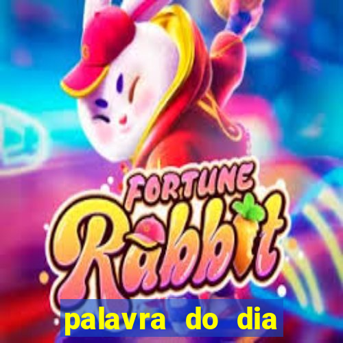 palavra do dia jogo contexto